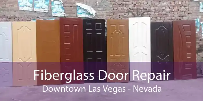 Fiberglass Door Repair Downtown Las Vegas - Nevada