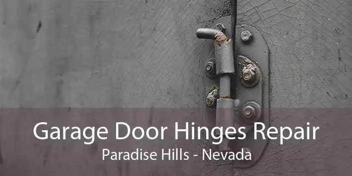 Garage Door Hinges Repair Paradise Hills - Nevada