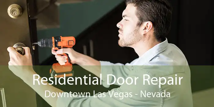 Residential Door Repair Downtown Las Vegas - Nevada